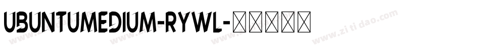 UbuntuMedium-rYwL字体转换 UbuntuMedium-rYwL字体转换