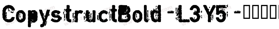 CopystructBold-L3Y5字体转换 CopystructBold-L3Y5字体转换