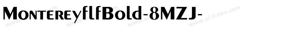 MontereyflfBold-8MZJ字体转换