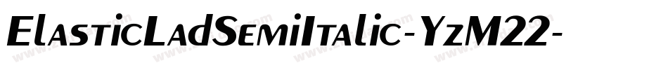ElasticLadSemiItalic-YzM22字体转换