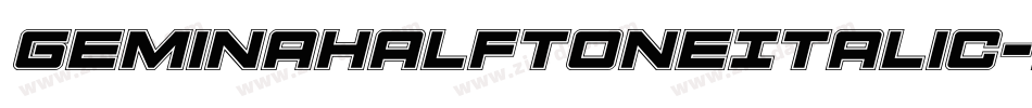 GeminaHalftoneItalic-dD7E字体转换