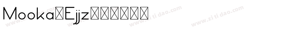 Mooka-Ejjz字体转换