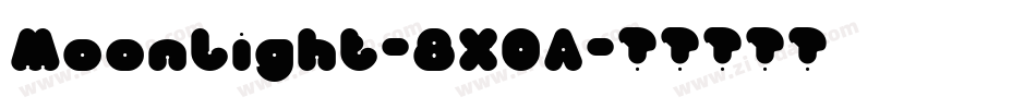 Moonlight-8X0A字体转换 Moonlight-8X0A字体转换