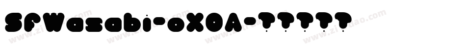 SfWasabi-oX0A字体转换 SfWasabi-oX0A字体转换