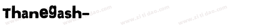 ThaneGash字体转换