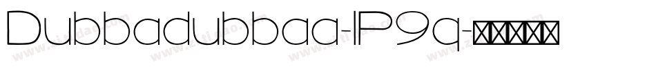 Dubbadubbaa-lP9q字体转换