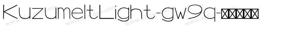 KuzumeltLight-gw9q字体转换 KuzumeltLight-gw9q字体转换