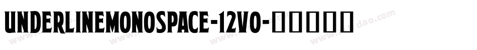 Underlinemonospace-12V0字体转换