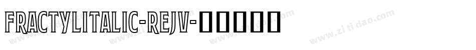 FractylItalic-ReJV字体转换