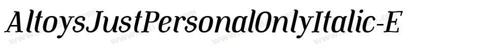 AltoysJustPersonalOnlyItalic-Elxz字体转换