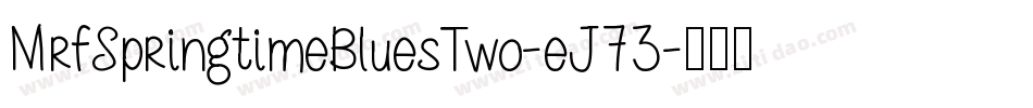 MrfSpringtimeBluesTwo-eJ73字体转换
