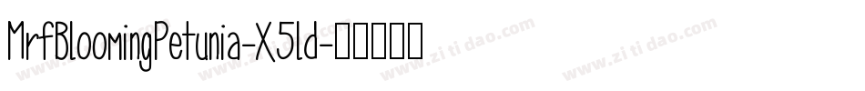 MrfBloomingPetunia-X5ld字体转换