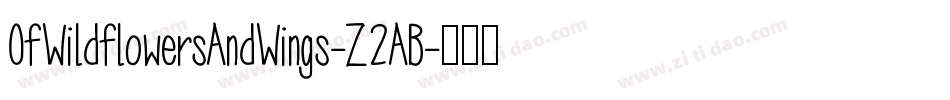 OfWildflowersAndWings-Z2AB字体转换
