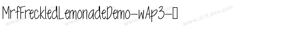 MrfFreckledLemonadeDemo-wAp3字体转换 MrfFreckledLemonadeDemo-wAp3字体转换