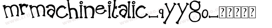 MrMachineItalic-9YYG0字体转换