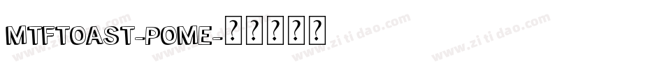 MtfToast-PoME字体转换