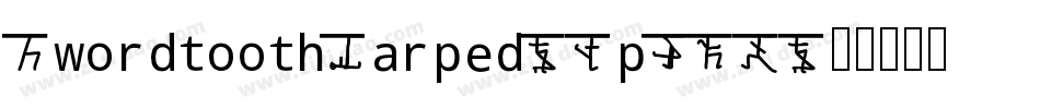 SwordtoothWarped-RpK46字体转换 SwordtoothWarped-RpK46字体转换