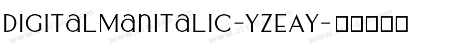 DigitalManItalic-YzEAy字体转换