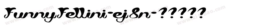 FunnyFellini-ej8n字体转换 FunnyFellini-ej8n字体转换