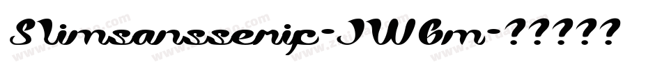Slimsansserif-JW6m字体转换 Slimsansserif-JW6m字体转换
