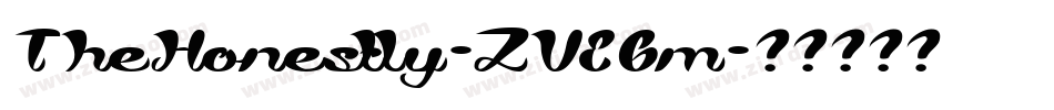 TheHonestly-ZVE6m字体转换 TheHonestly-ZVE6m字体转换