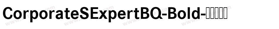 CorporateSExpertBQ-Bold字体转换