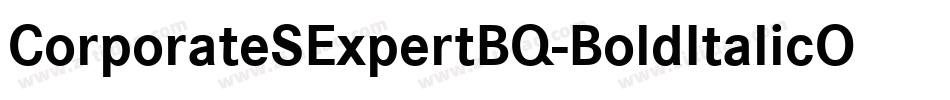 CorporateSExpertBQ-BoldItalicOsF字体转换