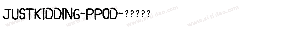 JustKidding-PPOd字体转换