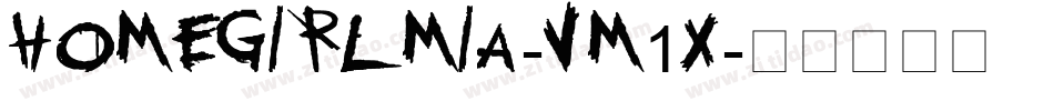 Homegirlmia-VM1x字体转换 Homegirlmia-VM1x字体转换
