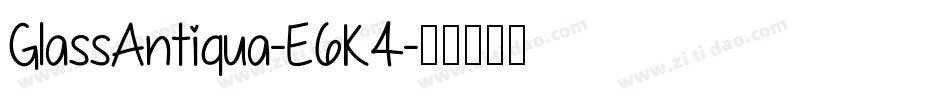 GlassAntiqua-E6K4字体转换