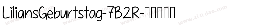 LiliansGeburtstag-7B2R字体转换 LiliansGeburtstag-7B2R字体转换
