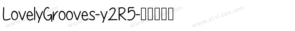 LovelyGrooves-y2R5字体转换 LovelyGrooves-y2R5字体转换