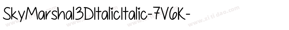 SkyMarshal3DItalicItalic-7V6K字体转换 SkyMarshal3DItalicItalic-7V6K字体转换