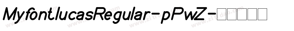 MyfontlucasRegular-pPwZ字体转换