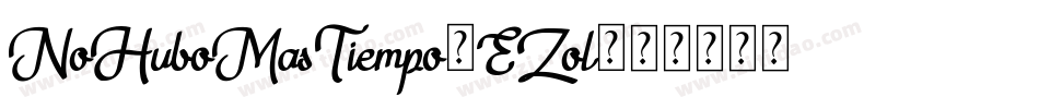 NoHuboMasTiempo-EZol字体转换