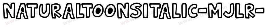 NaturalToonsItalic-Mjlr字体转换 NaturalToonsItalic-Mjlr字体转换