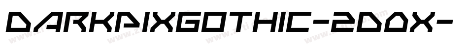 DarkpixGothic-2D0X字体转换