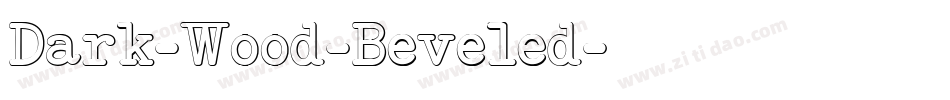 Dark-Wood-Beveled字体转换