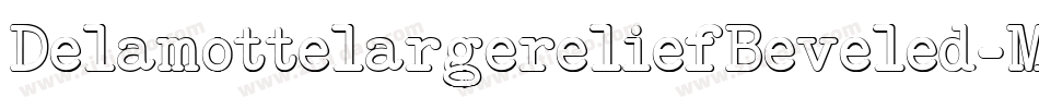 DelamottelargereliefBeveled-MdwJ字体转换