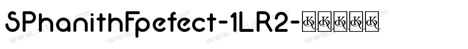 SPhanithFpefect-1LR2字体转换