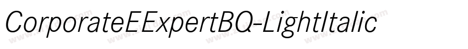 CorporateEExpertBQ-LightItalicOsF字体转换