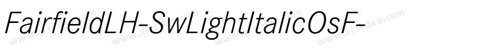 FairfieldLH-SwLightItalicOsF字体转换