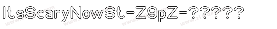 ItsScaryNowSt-Z9pZ字体转换
