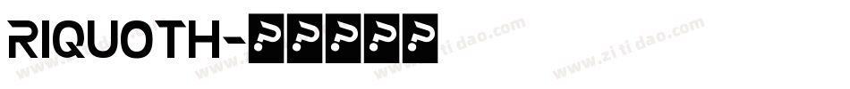 Riquoth字体转换