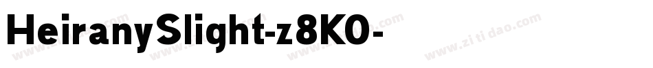 HeiranySlight-z8K0字体转换 HeiranySlight-z8K0字体转换