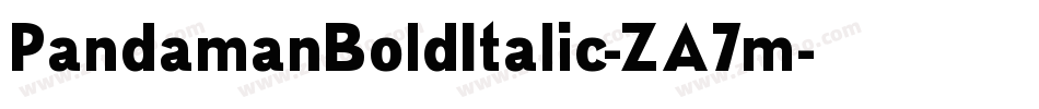PandamanBoldItalic-ZA7m字体转换 PandamanBoldItalic-ZA7m字体转换