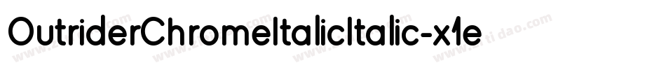 OutriderChromeItalicItalic-x1e8字体转换