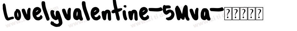 Lovelyvalentine-5Mva字体转换 Lovelyvalentine-5Mva字体转换