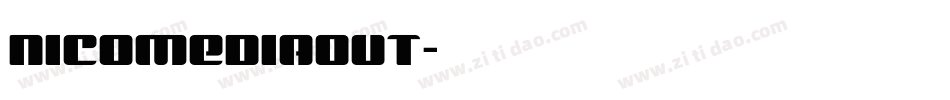 nicomediaout字体转换