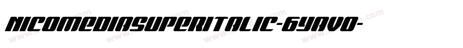 NicomediaSuperItalic-6Yavo字体转换